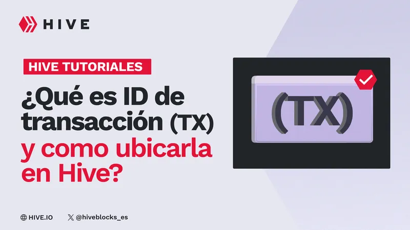 ¿Que es ID de transacción (TX)  y como encontrarlo en Hive?
